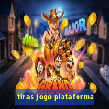 tiras jogo plataforma